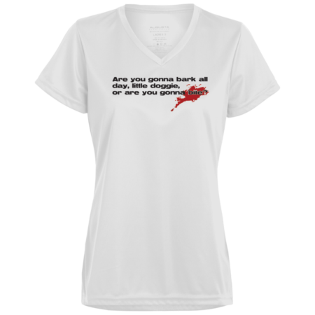 Are You Gonna Bark All Day, Little Doggie - Ladies’ Moisture-Wicking V-Neck Tee